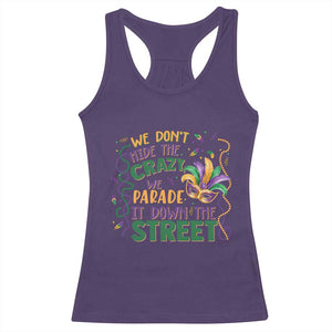 We Dont Hide The Crazy We Parade It Down The Street Mardi Gras Racerback Tank Top TS11 Purple Print Your Wear