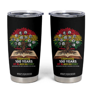 Celebrating 100 Years Of Black History Honoring The Past Inspiring The Future Tumbler Cup Black Leaders TS11 Black Print Your Wear