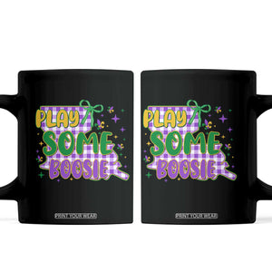 Play Some Boosie Mardi Gras Coffee Mug - Funny Fat Tuesday Coquette Louisiana Carnival TS11 Black Print Your Wear