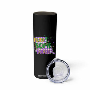 Play Some Boosie Mardi Gras Skinny Tumbler Funny Fat Tuesday Coquette Louisiana Carnival TS11 Print Your Wear