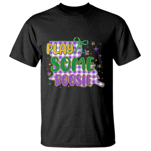 Play Some Boosie Mardi Gras T Shirt Funny Fat Tuesday Coquette Louisiana Carnival TS11 Black Print Your Wear