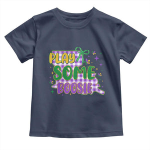 Play Some Boosie Mardi Gras Toddler T Shirt Funny Fat Tuesday Coquette Louisiana Carnival TS11 Navy Print Your Wear