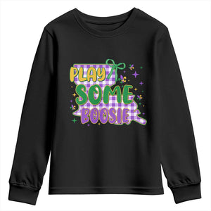 Play Some Boosie Mardi Gras Youth Sweatshirt Funny Fat Tuesday Coquette Louisiana Carnival TS11 Black Print Your Wear
