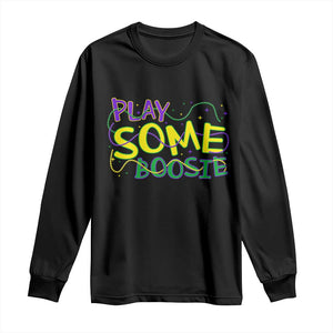 Funny Play Some Boosie Mardi Gras Long Sleeve Shirt Beads Carnival Louisiana TS11 Black Print Your Wear