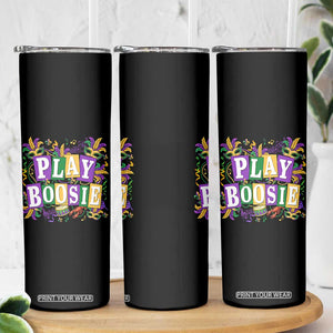 Funny Play Boosie Mardi Gras Skinny Tumbler Fat Tuesday Carnival Fleur De Lis Music TS11 Print Your Wear