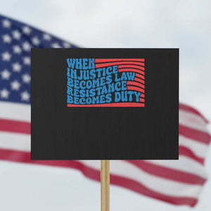 When Injustice Becomes Law Resistance Becomes Duty Protest Sign Thomas Jefferson Quotes TS11 Horizontal 18" × 24" Black Print Your Wear