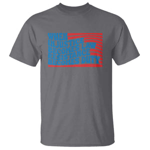 When Injustice Becomes Law Resistance Becomes Duty T Shirt Thomas Jefferson Quotes TS11 Charcoal Print Your Wear