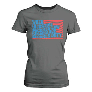 When Injustice Becomes Law Resistance Becomes Duty T Shirt For Women Thomas Jefferson Quotes TS11 Dark Heather Print Your Wear