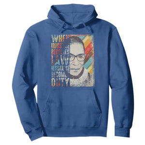 When Injustice Becomes Law Resistance Becomes Duty Hoodie RBG Quote TS11 Royal Blue Print Your Wear