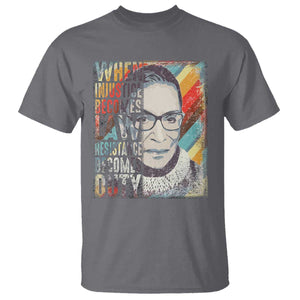 When Injustice Becomes Law Resistance Becomes Duty T Shirt RBG Quote TS11 Charcoal Print Your Wear