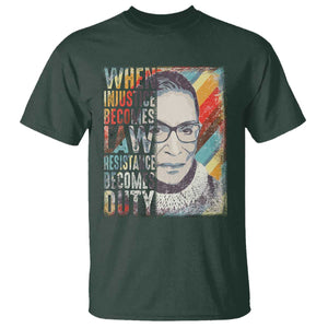 When Injustice Becomes Law Resistance Becomes Duty T Shirt RBG Quote TS11 Dark Forest Green Print Your Wear