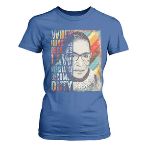 When Injustice Becomes Law Resistance Becomes Duty T Shirt For Women RBG Quote TS11 Royal Blue Print Your Wear