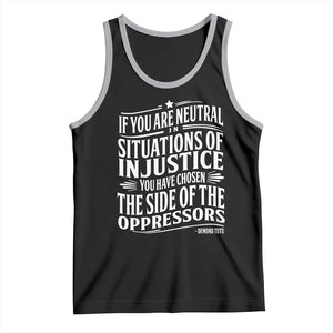 If You Are Neutral In Situations Of Injustice You Have Chosen The Side Of The Oppressors Tank Top Demond Tutu Quotes TS11 Black Athletic Heather Print Your Wear