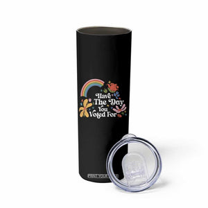 Have The Day You Voted For Skinny Tumbler Retro Rainbow TS11 Print Your Wear