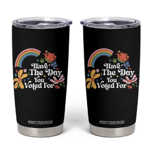 Have The Day You Voted For Tumbler Cup Retro Rainbow TS11 Black Print Your Wear