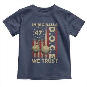 DOGE In Big Balls We Trust 2025 Toddler T Shirt Vintage Betsy Ross Flag TS11 Navy Print Your Wear