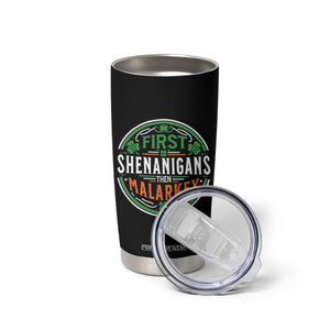 Funny First Shenanigans Then Malarkey Tumbler Cup Irish Shamrock St Patrick's Day TS11 Print Your Wear