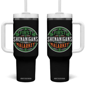 Funny First Shenanigans Then Malarkey Tumbler With Handle Irish Shamrock St Patrick's Day TS11 One Size: 40 oz Black Print Your Wear
