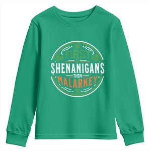 Funny First Shenanigans Then Malarkey Youth Sweatshirt Irish Shamrock St Patrick's Day TS11 Irish Green Print Your Wear
