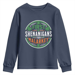 Funny First Shenanigans Then Malarkey Youth Sweatshirt Irish Shamrock St Patrick's Day TS11 Navy Print Your Wear