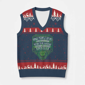 Funny Irish Pride V-Neck Knit Sweater Vest Some People Spend Their Whole Lives Trying To Be Awesome Others Are Born Irish TS11 Navy Red Print Your Wear