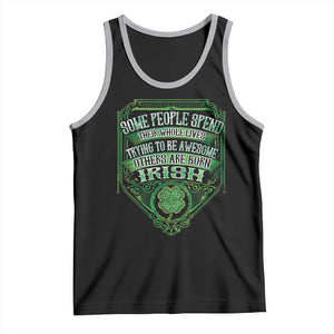 Funny Irish Pride Tank Top Some People Spend Their Whole Lives Trying To Be Awesome Others Are Born Irish TS11 Black Athletic Heather Print Your Wear