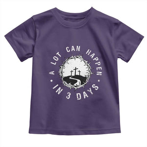 A Lot Can Happen In 3 Days Toddler T Shirt Vintage Crown Of Thorns Easter Day Good Friday Religious Christian TS11 Purple Print Your Wear