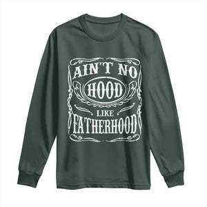Aint No Hood Like Fatherhood Long Sleeve Shirt Dad Jokes Fathers Day TS11 Dark Forest Green Print Your Wear