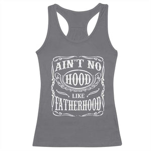 Aint No Hood Like Fatherhood Racerback Tank Top Dad Jokes Fathers Day TS11 Charcoal Print Your Wear