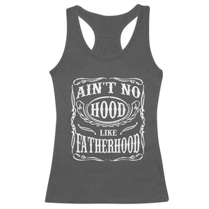 Aint No Hood Like Fatherhood Racerback Tank Top Dad Jokes Fathers Day TS11 Dark Heather Print Your Wear