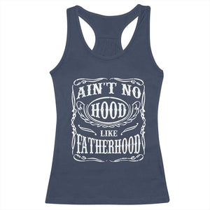 Aint No Hood Like Fatherhood Racerback Tank Top Dad Jokes Fathers Day TS11 Navy Print Your Wear