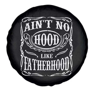 Aint No Hood Like Fatherhood Spare Tire Cover Dad Jokes Fathers Day TS11 Print Your Wear