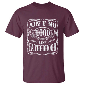 Aint No Hood Like Fatherhood T Shirt Dad Jokes Fathers Day TS11 Maroon Print Your Wear
