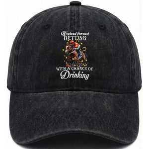 Funny Weekend Forecast Betting With A Chance Of Drinking Washed Cotton Baseball Cap Horse Racing TS11 Print Your Wear