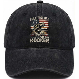 Funny Full Time Dad Part Time Hooker Washed Cotton Baseball Cap Fisherman Father's Day American Flag TS11 Print Your Wear