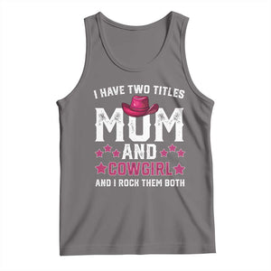 Funny I Have Two Titles Mom And Cowgirl And I Rock Them Both Tank Top Western Mom Mother's Day TS11 Deep Heather Print Your Wear