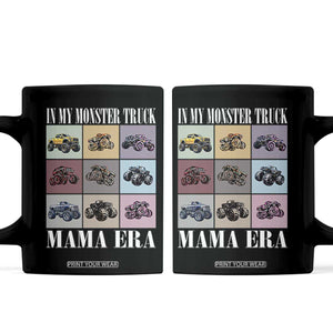 In My Monster Truck Mama Era Coffee Mug TS11 Black Print Your Wear
