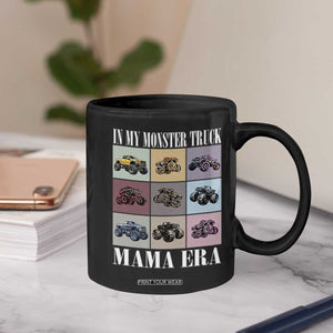 In My Monster Truck Mama Era Coffee Mug TS11 Print Your Wear