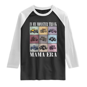 In My Monster Truck Mama Era Raglan Shirt TS11 Black White Print Your Wear