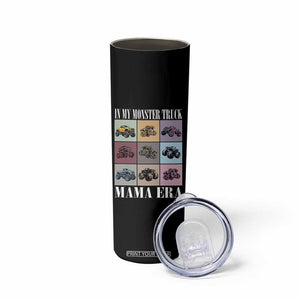In My Monster Truck Mama Era Skinny Tumbler TS11 Print Your Wear