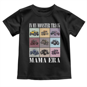 In My Monster Truck Mama Era Toddler T Shirt TS11 Black Print Your Wear