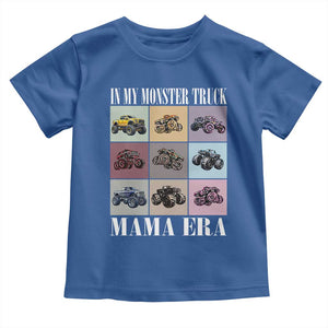 In My Monster Truck Mama Era Toddler T Shirt TS11 Royal Blue Print Your Wear