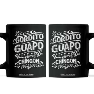 Gordito Guapo y Chingon Coffee Mug Funny Mexican Spanish Saying TS11 Black Print Your Wear