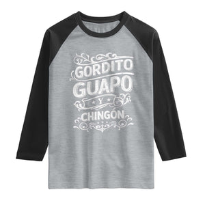 Gordito Guapo y Chingon Raglan Shirt Funny Mexican Spanish Saying TS11 Heather Gray Black Print Your Wear