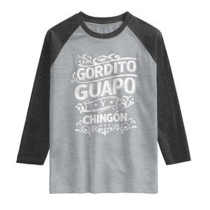 Gordito Guapo y Chingon Raglan Shirt Funny Mexican Spanish Saying TS11 Heather Gray Heather Charcoal Print Your Wear