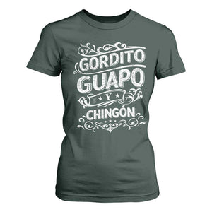 Gordito Guapo y Chingon T Shirt For Women Funny Mexican Spanish Saying TS11 Dark Forest Green Print Your Wear