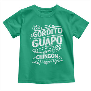 Gordito Guapo y Chingon Toddler T Shirt Funny Mexican Spanish Saying TS11 Irish Green Print Your Wear