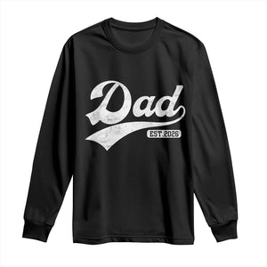 Dad Est 2026 Long Sleeve Shirt Funny New Dad Baby Announcement TS11 Black Print Your Wear