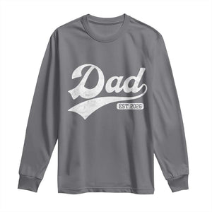 Dad Est 2026 Long Sleeve Shirt Funny New Dad Baby Announcement TS11 Charcoal Print Your Wear