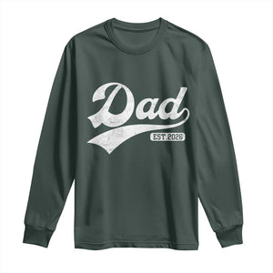 Dad Est 2026 Long Sleeve Shirt Funny New Dad Baby Announcement TS11 Dark Forest Green Print Your Wear